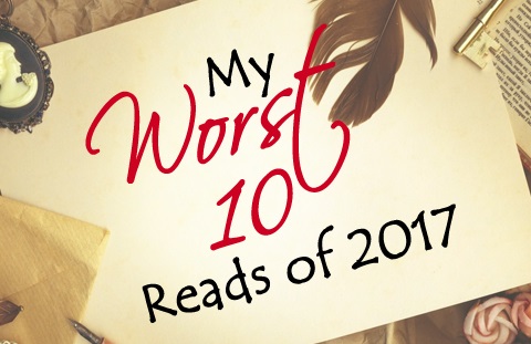 My Worst 10 Reads of 2017